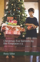 Christmas Eve Sonnets by the Fireplace 1-3 1650560559 Book Cover
