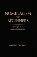 Nominalism For Beginners: Exploring the Roots of a Revolutionary Idea B0DPVKK7CR Book Cover