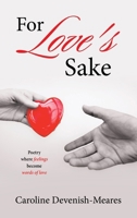 For Love's Sake: Poetry where feelings become words of love B0GNNF2M9N Book Cover