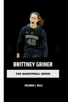 BRITTNEY GRINER: The Basketball Queen B0CKXHYD1H Book Cover