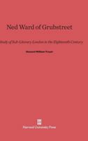 Ned Ward of Grubstreet: A Study of Sub-Literary London in the Eighteenth Century B0007E3YG6 Book Cover