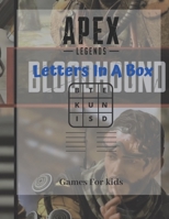 APEX LEGENDS Letters In A Box - Games For Kids: Find All The Words In The Box - Fun Games For Every Kid - For Boys and Girls B08NRSCSYW Book Cover