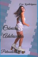 Crônicas Adolescentes: Patinadoras 1726713350 Book Cover