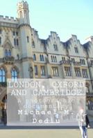 London, Oxford and Cambridge: A Photographic Documentary 1939757495 Book Cover