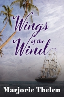 Wings of the Wind: A Historical Romance Set in Galveston, Texas, 1850 1089169450 Book Cover