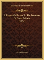 A Respectful Letter To The Peeresses Of Great Britain, 1169402623 Book Cover