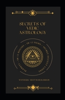 SECRETS OF VEDIC ASTROLOGY: Planets In 12 Houses & 12 Signs, Occult Codes B0CL5FRBF7 Book Cover