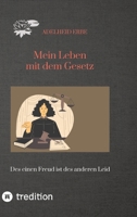 Mein Leben mit dem Gesetz: Des einen Freud ist des anderen Leid 3384075722 Book Cover