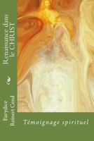 Renaissance Dans Le Christ: Temoignage Spirituel 2363311094 Book Cover