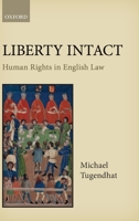 Liberty Intact: Human Rights in English Law 0198790996 Book Cover