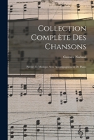 Collection Complète Des Chansons: Paroles Et Musique Avec Accompagnement De Piano 1016964137 Book Cover