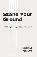 Stand Your Ground: "walking the toughest beat in the state" 1690190590 Book Cover