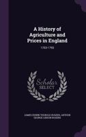 A History of Agriculture and Prices in England: 1703-1793 1345414676 Book Cover