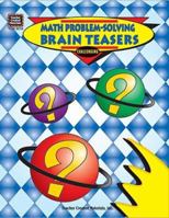 Math Problem-Solving Brain Teasers: Challenging 1576902196 Book Cover