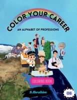 Color Your Career: An Alphabet of Professions (Color and Learn) B0DMTNRJYZ Book Cover