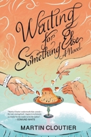 Waiting for Something Else 1956474625 Book Cover