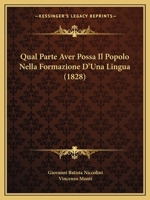 Qual Parte Aver Possa Il Popolo Nella Formazione D'Una Lingua (1828) 1160233594 Book Cover