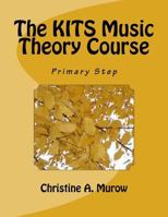 The KITS Music Theory Course: Primary Step 1545323585 Book Cover