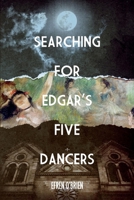 Searching for Edgar's Five Dancers 1543967272 Book Cover