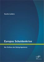 Europas Schuldenkrise: Der Einfluss Der Rating-Agenturen 3842887973 Book Cover