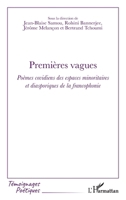 Premières vagues: Poèmes covidiens des espaces minoritaires et diasporiques de la francophonie (Témoignages Poétiques) (French Edition) 2336448653 Book Cover