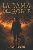 LA DAMA DEL ROBLE (Spanish Edition) B0GTF4SGNM Book Cover