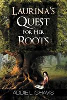 Laurina's Quest for Her Roots 1465393625 Book Cover