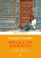 Mille E Un Marocco: Mangia Viaggia AMA Nel Paese Piu Colorato del Mondo 8862407696 Book Cover