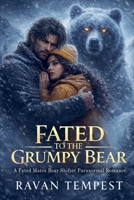 Fated to the Grumpy Bear B0HBXRF3GS Book Cover