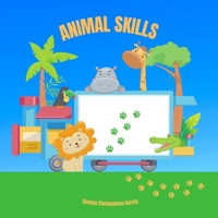 Animal Skills: Book and Colouring Pages B095GL6QD2 Book Cover