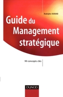 Guide de management stratégique : 99 concepts clés (Strategies Et Management) 2100058045 Book Cover