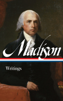 James Madison: Writings 1883011663 Book Cover
