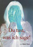 Du tust, was ich sage! 3839109035 Book Cover