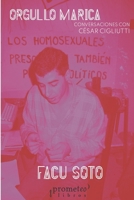 Orgullo marica: Conversaciones con César Cigliutti 9878451658 Book Cover