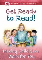 Get Ready to Read!: Making Child Care Work for You (Redleaf Guides for Parents) 1929610742 Book Cover