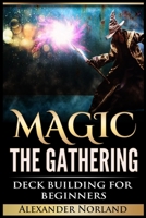 Magic The Gathering: Deck Building For Beginners 8293791195 Book Cover