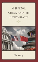 XI Jinping, China, and the United States 1666936952 Book Cover