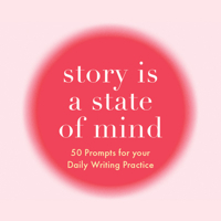 Story Is A State of Mind Deck: 50 prompts for your daily writing practice 199833600X Book Cover