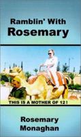 Ramblin' with Rosemary: An Ordinary 20th Century Woman Her Adventures and Misadventures with Twelve Children 0759623635 Book Cover