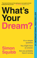 What's Your Dream?: Find Your Passion. Love Your Work. Build a Richer Life. B0FV84D9DY Book Cover