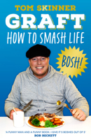 Graft Hb: How to Smash Life 0008643997 Book Cover
