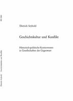 Geschichtskultur Und Konflikt: Historisch-Politische Kontroversen in Gesellschaften Der Gegenwart 3039106228 Book Cover