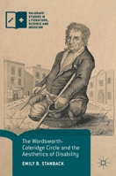 The Wordsworth-Coleridge Circle and the Aesthetics of Disability 1137511397 Book Cover