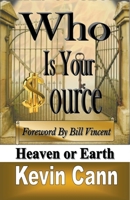 Who Is Your Source: Heaven Or Earth 136576088X Book Cover