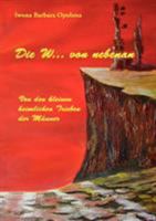 Die W... von nebenan: Von den kleinen heimlichen Trieben der Männer 3833417773 Book Cover