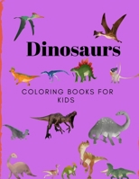 Dinosaurs Coloring Books for Kids: Books for Kids, Boys, Girls 1710159138 Book Cover