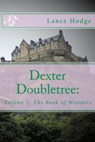 Dexter Doubletree: The Book of Wonders 1496064992 Book Cover