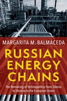 Russian Energy Chains: The Remaking of Technopolitics from Siberia to Ukraine to the European Union 0231197497 Book Cover