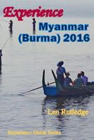 Experience Myanmar (Burma) 2016 1522829652 Book Cover
