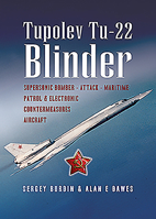 TUPOLEV TU-22 BLINDER: Supersonic Bomber, Attack, Maritime Patrol and Electronic Countermeasures Aircraft. 1844152413 Book Cover